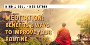 FDN MIND & SOUL > MEDITATION: Benefits & Ways to Improve Your Routine