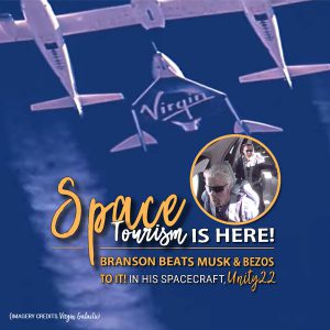 FDN Life Magazine Issue 10 (July-Dec 2021) - Branson Beats Musk & Bezos to Space in Unity22 Spacecraft - A New Dawn in Space Travel is Here!