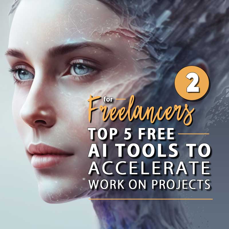 Top 5 FREE AI Tools to Accelerate Work on Freelance Projects