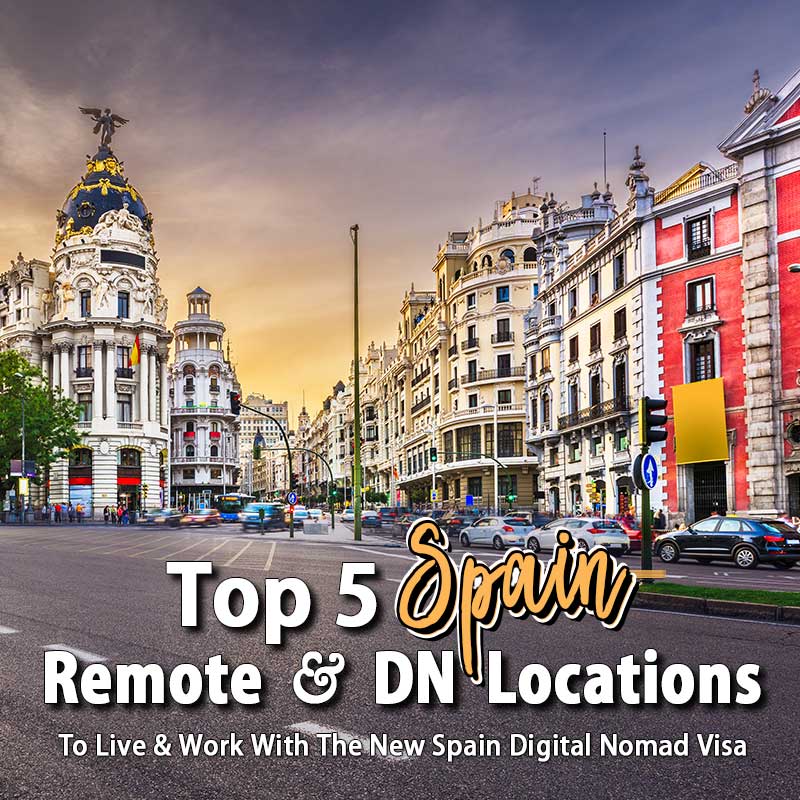 Top 5 Locations For Digital Nomads & Remote Workers In Spain To Live & Work With The New Spain Digital Nomad Visa